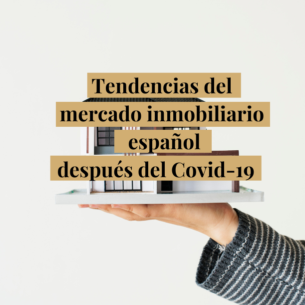 Cuáles son las tendencias del mercado inmobiliario español: después del Covid-19