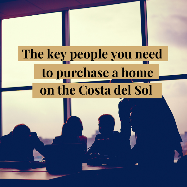 The key people you need to purchase a home on the Costa del Sol